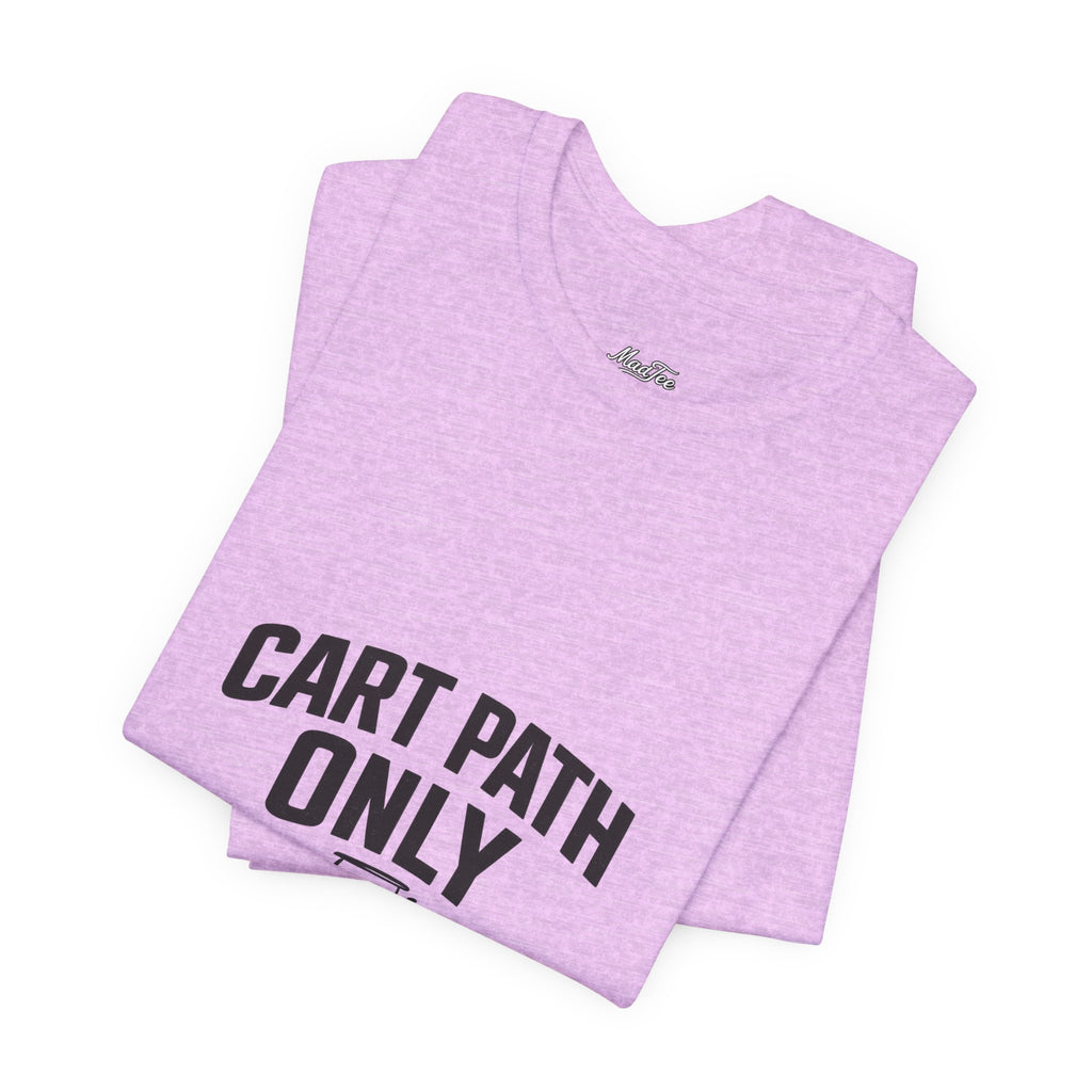 Cart Path Only Short Sleeve Tee